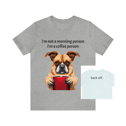 Im not a morning person Unisex Jersey Short Sleeve Tee