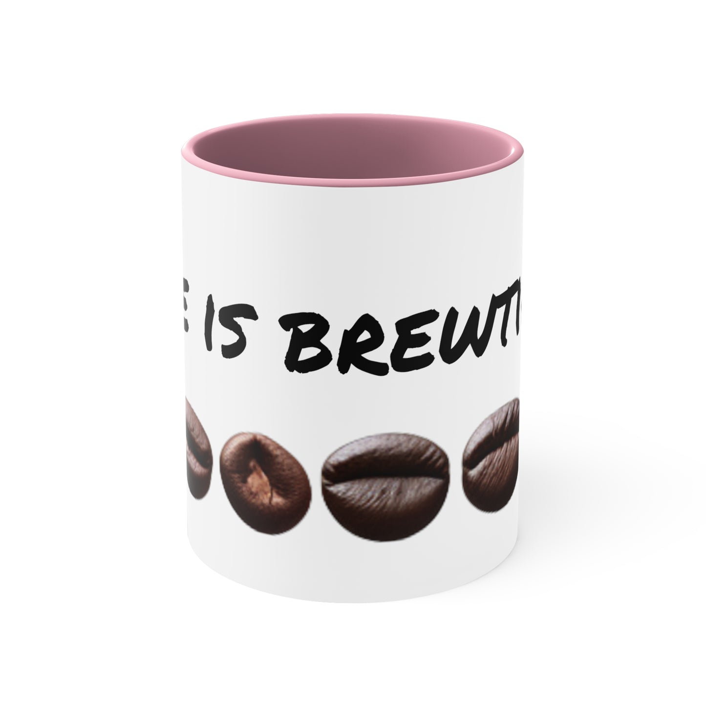 Life is Brewtiful! 11oz Custom Designed Accent Coffee Mug