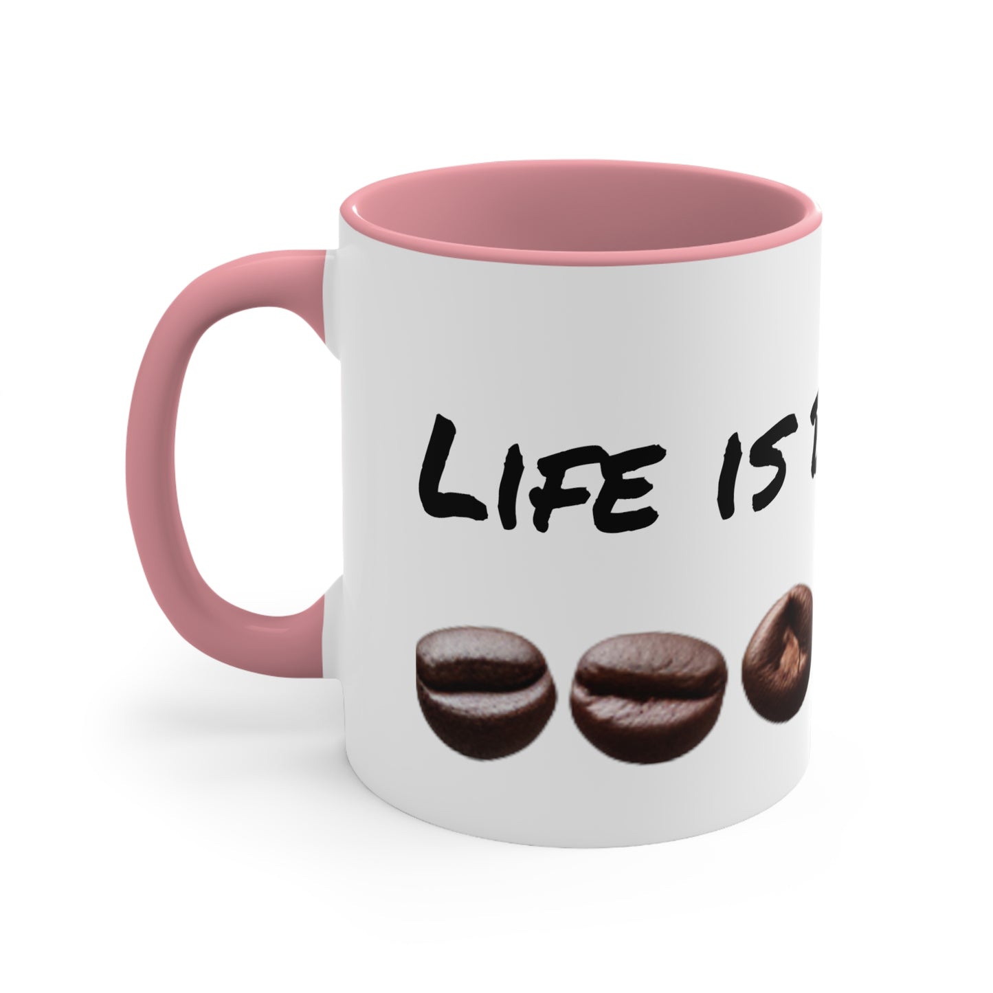 Life is Brewtiful! 11oz Custom Designed Accent Coffee Mug